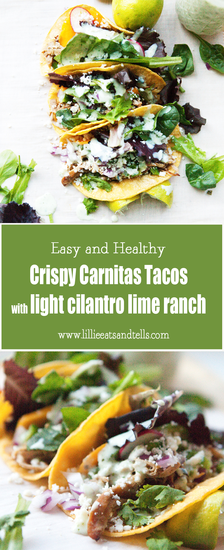 Easy Healthy Crispy Carnitas Tacos with light cilantro lime ranch www.lillieeatsandtells.com