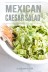 Bowl of Mexican Caesar Salad