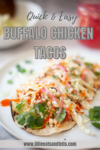 Two Buffalo Chicken Tacos topped with slaw, red onions, cilantro, and hot sauce are served on a white plate. “Quick & Easy Buffalo Chicken Tacos” text appears above, along with a website link below.