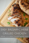 Easy Balsamic Herb Grilled Chickenwww.lillieeatsandtells.com