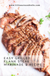 Sliced sweet garlic spiced grilled flank steak on parchment with herbs, showcasing juicy, browned meat. Text reads: Easy Grilled Flank Steak Marinade & Recipe. Website lillieeatsandtells.com at the top.