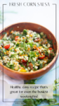 A wooden bowl filled with fresh and easy corn salsa made of corn, tomatoes, herbs, and vegetables. Text reads: Fresh Corn Salsa. Healthy, easy recipe that’s great for even the busiest weeknights!.