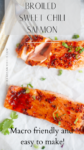Two pieces of broiled sweet chili salmon on parchment, garnished with green onions and cilantro. Text reads: Broiled Sweet Chili Salmon. This macro friendly sweet chili salmon is easy to make! A fork flakes one salmon fillet.