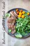 www.lillieeatsandtells.com recipe for balsamic grilled flank steak