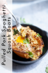 www.lillieeatsandtells.com recipe for pulled pork spaghetti squash boats with a fried egg