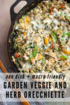 Lillie Eats and Tells Garden Veggie and Herb Orecchiette with rotisserie chicken and fresh hers and vegetables www.lillieeatsandtells.com