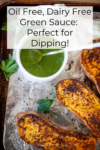 Oil-free, Dairy-free Green sauce www.lillieeatsandtellscom.bigscoots-staging.com