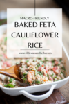 Macro-friendly Baked Feta Cauliflower rice www.lillieeatsandtellscom.bigscoots-staging.com