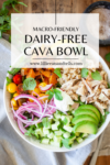 Macro-friendly dairy free cava bowl www.lillieeatsandtells.com