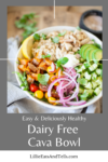 Easy and Deliciously Healthy Dairy Free Cava Bowl www.lillieeatsandtells.com