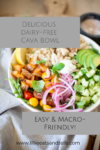 Delicious dairy-free Cava bowl www.lillieeatsandtells.com