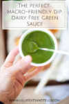 The perfect macro-friendly dip: Dairy-free green sauce www.lillieeatsandtellscom.bigscoots-staging.com
