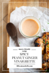 try this light and healthy macro-friendly spicy peanut ginger vinaigrette. www.lillieeatsandtells.com