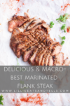 Don't worry about your macros with the best marinated flank steak. www.lillieeatsandtells.com