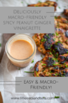 This macro-friendly spicy peanut ginger vinaigrette is delicious. www.lillieeatsandtells.com
