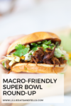 Check out this macro-friendly Super Bowl round-up. www.lillieeatsandtells.com