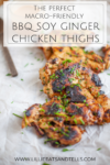 These BBQ soy ginger chicken thighs are perfect and macro-friendly. www.lillieeatsandtells.com