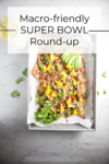 Do you like to gather to watch the big game? Check out my macro-friendly Super Bowl round up for ideas for your gathering.www.lillieeatsandtells.com