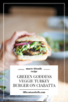 Try this light and healthy macro-friendly Green Goddess veggie turkey burger on Ciabatta. www.lillieeatsandtells.com