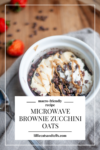 You need these macro-friendly microwave brownie zucchini oats. www.lillieeatsandtells.com
