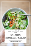 This salmon romesco salad is light and refreshing. www.lillieeatsandtells.com