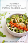 This salmon romesco salad is a perfect macro-friendly meal. www.lillieeatsandtells.com