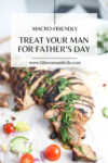treat your man to a father's day feast www.lillieeatsandtells.com