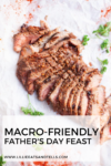 macro-friendly father's day feast www.lillieeatsandtells.com