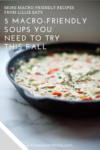 macro-friendly soups www.lillieatsandtells.com