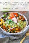 blackened Mahi Mahi bowl www.lillieatsandtells.com