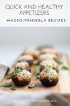 macro-friendly appetizers www.lillieeatsandtells.com