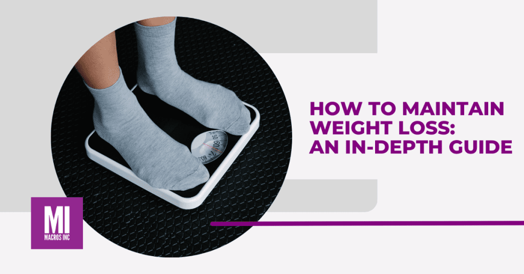 how-to-maintain-weight-loss-macros-inc-1