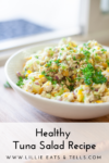 macro-balanced tuna salad www.lillieeatsandtells.com