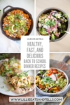 Collage of four healthy dishes, including a skillet meal, a salad, flatbread, and a stuffed sweet potato. Text in the center reads: Healthy, Fast, and Delicious Back to School Dinner Recipes—perfect for quick and nutritious back to school dinner ideas.