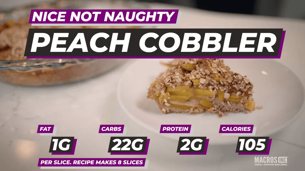 Nice Not Naughty Peach Cobbler makes 8 slices. 1g fat, 22g carbs, 2g protein and 105 calories per slice.