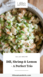 A bowl of cold shrimp salad with cucumber and fresh dill with text overlay, "Dill, Shrimp & Lemon - A Perfect Trio."