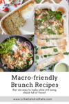 Collage of brunch dishes including a baked oats slice, veggie casserole, nachos with toppings, rolled tortillas, and a small bowl of green sauce. Text below reads: 4 Macro-friendly Brunch Ideas with a website link.