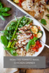 A bowl with grilled chicken, brown rice, roasted tomatoes, zucchini, asparagus, arugula, fresh basil, feta cheese, and balsamic glaze creates a vibrant Roasted Tomato Basil Chicken meal. A tray of baked chicken and veggies sits above. Text: Roasted Tomato Basil Chicken Dinner.
