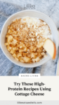 Apple Crisp Yogurt and Cottage Cheese Bowl recipe with text overlay, "Try These High-Protein Recipes Using Cottage Cheese."