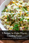 A vibrant bowl of chicken salad with chopped vegetables and herbs sits beneath a bold text overlay: 5 Recipes to Make Macro-Counting Easier. Discover simple, delicious meals at www.lillieeatsandtells.com designed to support your macro-counting journey.