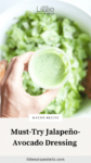 Close up of Jalapeño-Avocado Dressing with text overlay, "Must-Try Jalapeño-Avocado Dressing."