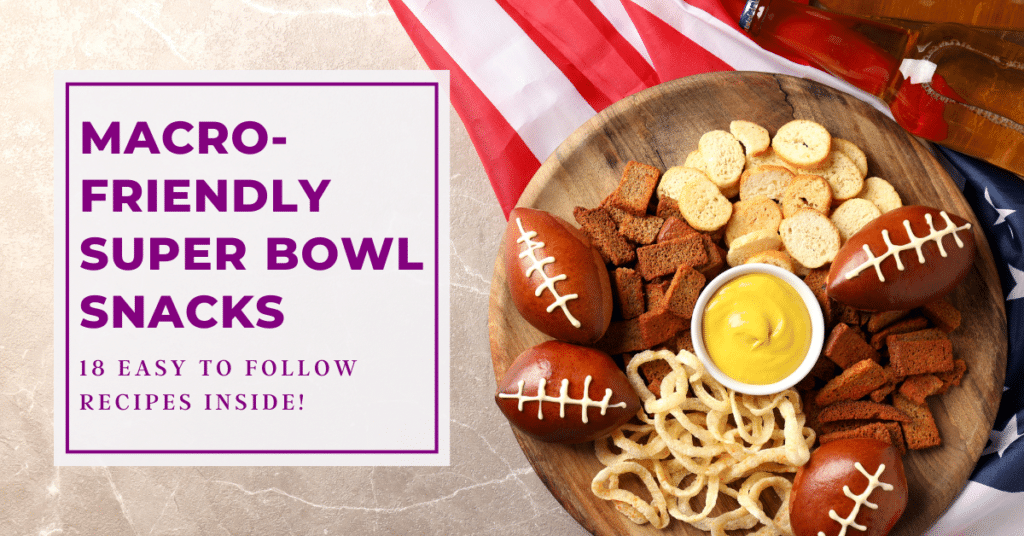 macro-friendly-super-bowl-snack-guide