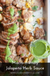 Sliced pork tenderloin with crispy smashed potatoes and a vibrant jalapeño herb sauce on a baking sheet. A glass jar of jalapeño herb sauce sits nearby. Text reads: Macro-friendly Jalapeño Herb Sauce.