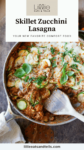 Close up of skillet zucchini lasagna in a pan.
