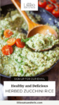 Close up of a pan filled with herbed zucchini rice.