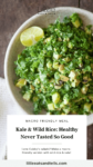 Close up of kale salad with text overlay, "Kale & Wild Rice, Healthy Never Tasted So Good."