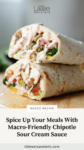 Sandwich wrap with Chipotle Sour Cream with text overlay, "Spice Up Your Meals With Macro-Friendly Chipotle Sour Cream Sauce."