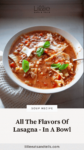 Bowl of low-carb lasagna soup with text overlay, "All The Flavors Of Lasagna - In A Bowl."