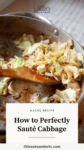 A spoonful of sauteed cabbage with soy sauce with text overlay, "How to Perfectly Sauté Cabbage."