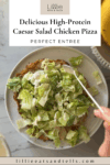 Pinterest pin for caesar salad ground chicken pizza.
